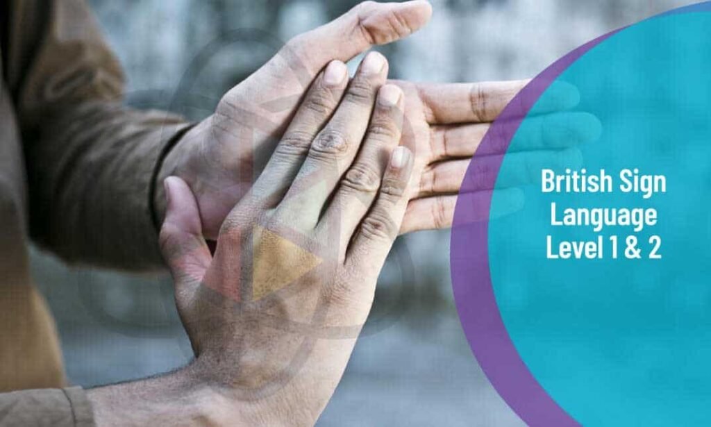 British Sign Language (BSL) Level 1 & 2